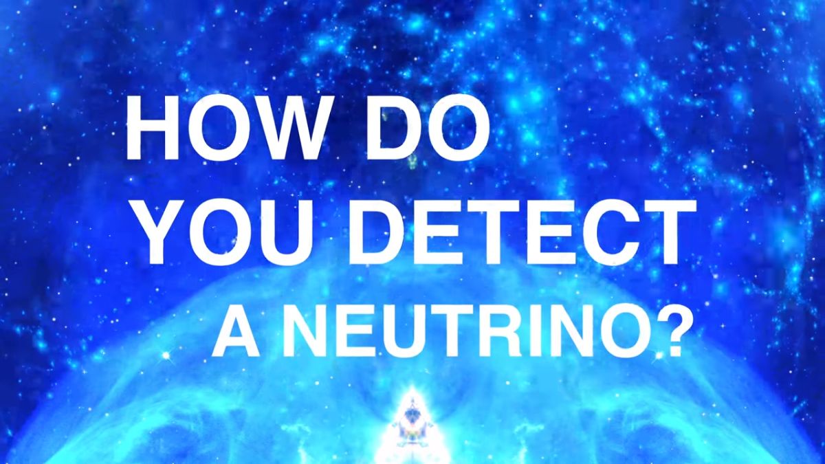 Title screen for the video, "How do you detect a neutrino"